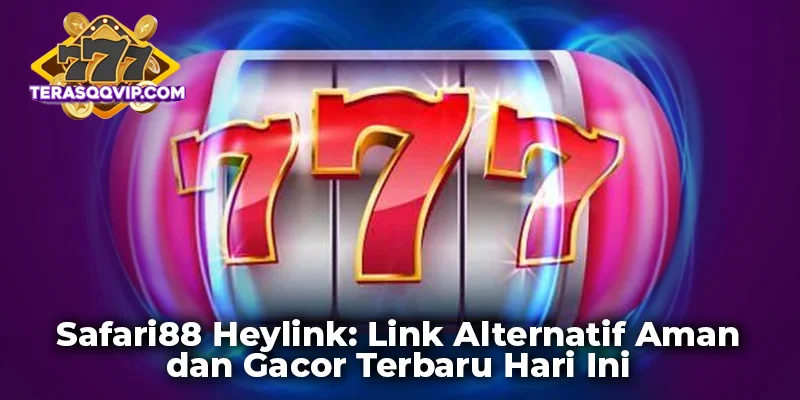 Safari88 Heylink: Link Alternatif Aman dan Gacor Terbaru Hari Ini