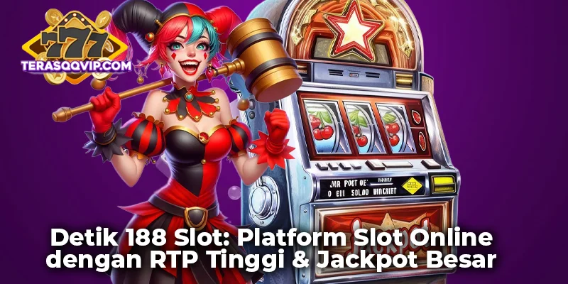 Detik 188 Slot: Platform Slot Online dengan RTP Tinggi & Jackpot Besar