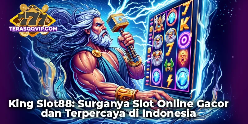King Slot88: Surganya Slot Online Gacor dan Terpercaya di Indonesia