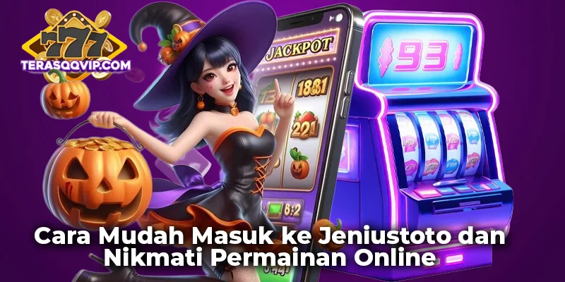 Cara Mudah Masuk ke Jeniustoto dan Nikmati Permainan Online
