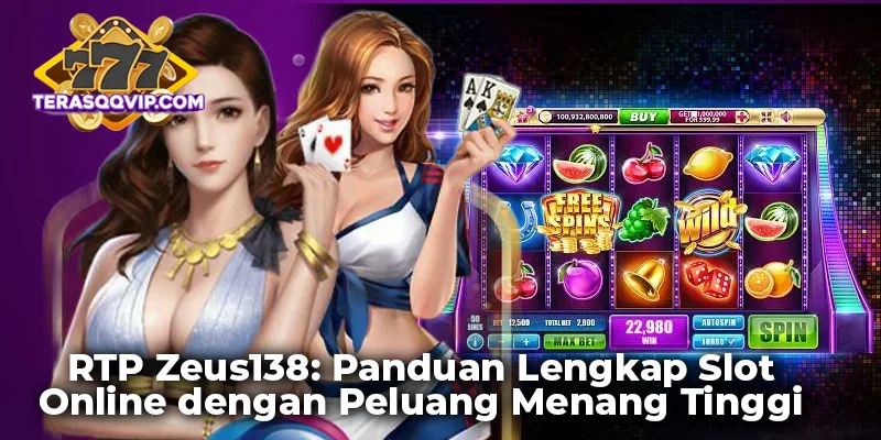 RTP Zeus138: Panduan Lengkap Slot Online dengan Peluang Menang Tinggi