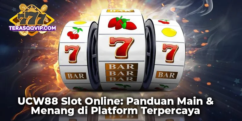 UCW88 Slot Online: Panduan Main & Menang di Platform Terpercaya