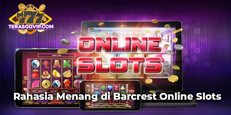 Rahasia Menang di Barcrest Online Slots