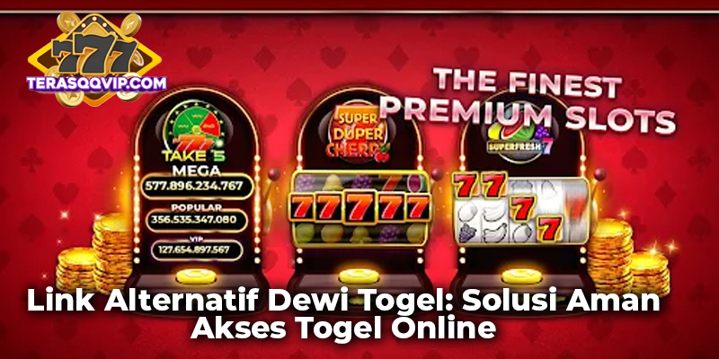 Link Alternatif Dewi Togel: Solusi Aman Akses Togel Online
