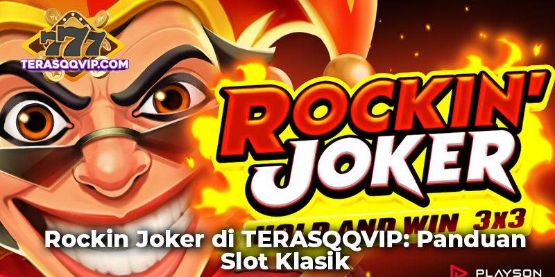 Rockin Joker di TERASQQVIP: Panduan Slot Klasik