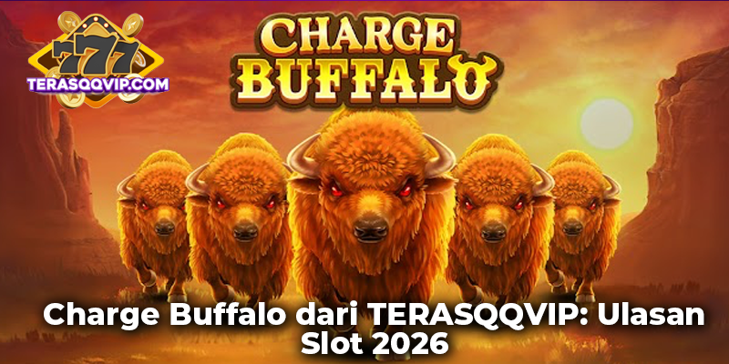 Charge Buffalo dari TERASQQVIP: Ulasan Slot 2026