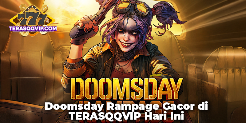 Doomsday Rampage Gacor di TERASQQVIP Hari Ini