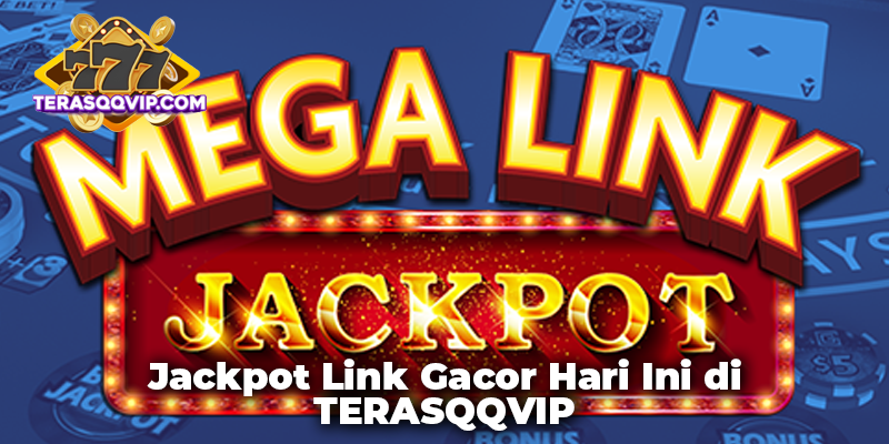 Jackpot Link Gacor Hari Ini di TERASQQVIP