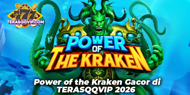 Power of the Kraken Gacor di TERASQQVIP 2026